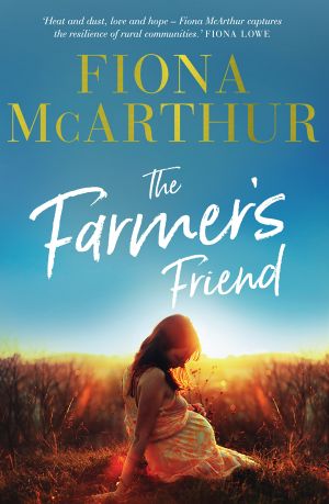 [Aussie Outback Medical Romance 10] • The Farmer's Friend